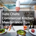 Safe Chefs  Commercial Kitchen Maintenance Tips