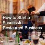 How to Start a Successful Restaurant Business