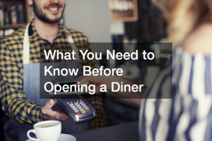 What You Need to Know Before Opening a Diner